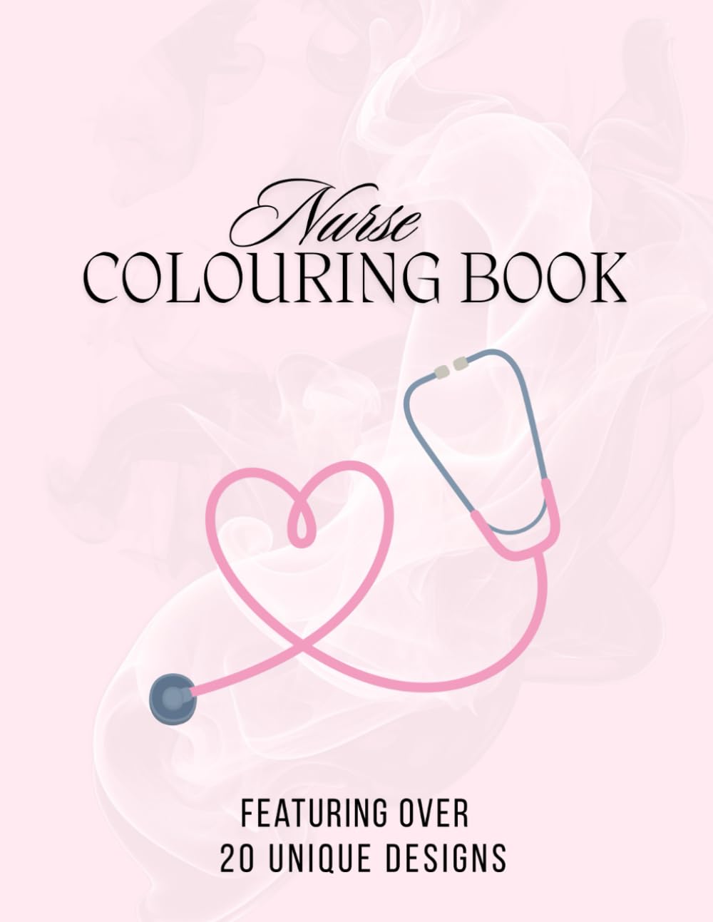 Nurse Colouring Book:: Perfect for all ages, 30 Pages, 8.5"x11", fun and relaxing escape for healthcare heroes.