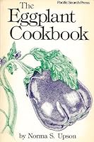 The Eggplant Cookbook 0914718398 Book Cover