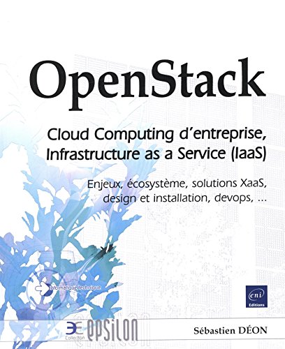 Télécharger OpenStack - Cloud-computing d'entreprise, Infrastructure as a Service (IaaS) - Enjeux, écosystème, Livre eBook France