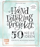 Handlettering Projekte - 50 neue Ideen für Feste, Wohndeko und mehr: Mit Vorlagen in Originalgröße - Tanja Cappell