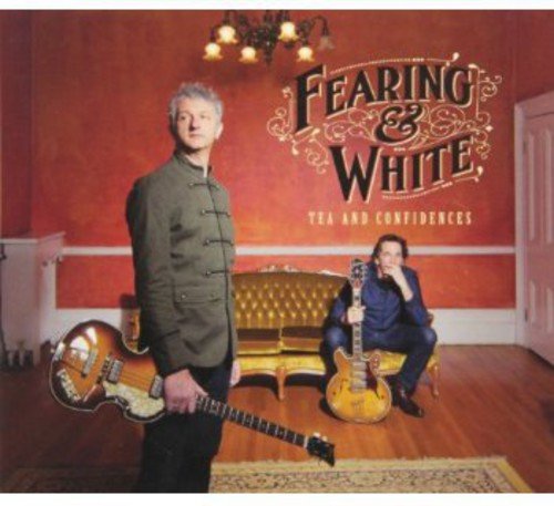 Tea & Confidences [Audio CD] Andy White; Fearing & White and Stephen Fearing