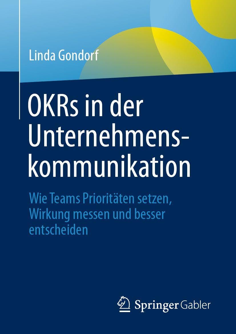 OKRs in der Unternehmenskommunikation: Wie Teams Prioritäten setzen, Wirkung messen und besser entscheiden