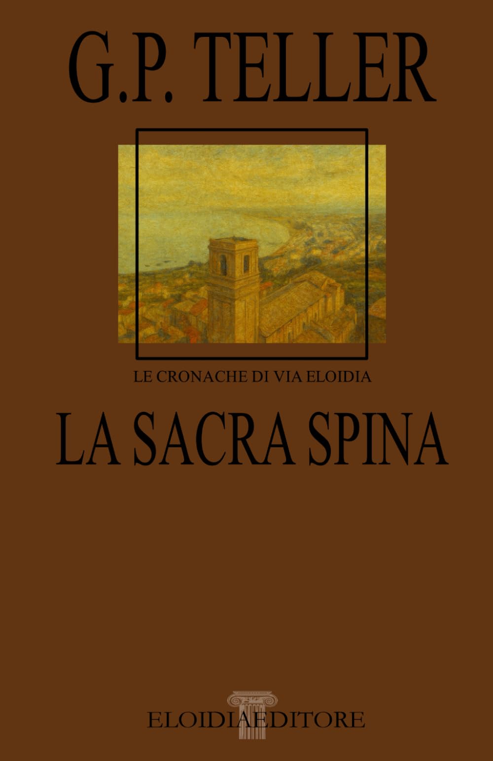 La Sacra Spina (LE CRONACHE DI VIA ELOIDIA)
