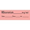 AN-161 Anesthesia Removable Tape with Date, Time & Initial, Rocuronium MgMl, 333 Imprints, Fluorescent Red, 12 Width, 500 Length