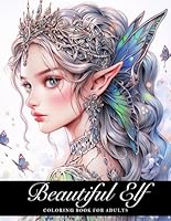Beautiful Elf Coloring Book: 50 Enchanting Illustrations for a Whimsical Coloring Journey B0CPSXVRS6 Book Cover