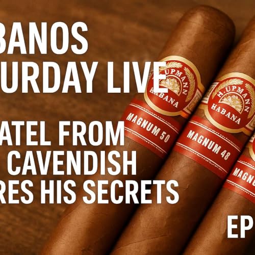 『Cigar Legend AJ Patel Talks Cigars, Stories & More | Habanos Saturday Ep 865』のカバーアート