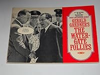 Gerald Gardner's The Watergate Follies: Who's in charge here? B0006W1RAE Book Cover