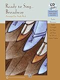 Ready to Sing . . . Broadway: 12 Showtunes, Simply Arranged for Voice & Piano for Solo or Unison Singing, Book & CD