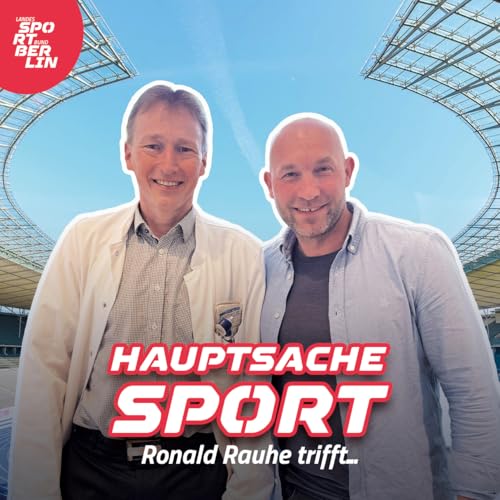 Hauptsache Sport &ndash; Ronald Rauhe trifft Prof. Dr. Bernd Wolfarth