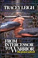 From Intercessor To Warrior 1511606673 Book Cover