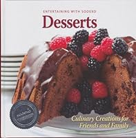 Desserts - Entertaining with Sodexo - Culinary Creations for Friends and Family B00FL3UA5G Book Cover