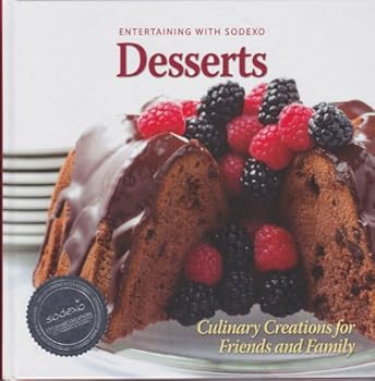 Hardcover Desserts - Entertaining with Sodexo - Culinary Creations for Friends and Family Book