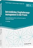 betriebenen  Betriebliches Eingliederungsmanagement in der Praxis: Arbeitsfähigkeit sichern, rechtssicher agieren, Potenziale nutzen (Haufe Fachbuch)