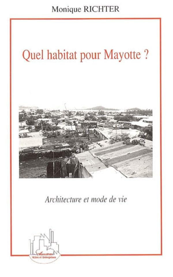Quel habitat pour Mayotte ? Livre broché sur l'architecture