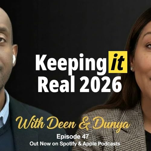 2026 Keeping it REAL with Ruhi & Reggie - Growth and Focus | Deen and Dunya