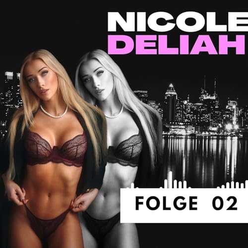 NICOLE DELIAH &uuml;ber den Weg zum Modeling und ihre Ziele im Beruf & Privatleben (EP. 02)