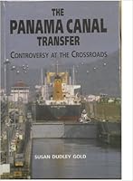 The Panama Canal transfer : controversy at the crossroads 0817257624 Book Cover