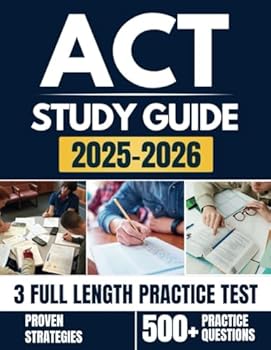 Paperback ACT EXAM PREP 2025-2026: Full-Length Tests, Targeted Study Plans, and Insider Test-Taking Techniques Book