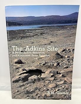 Paperback The Adkins Site: A Palaeo-Indian Habitation and Associated Stone Structure (Persimmon Press Monographs in Archaeology) Book