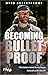 Becoming Bulletproof: Mein Leben zwischen Survival-Touren, Bushcraft und Bundeswehr. Die Autobiografie des 7 vs. Wild-Gewinners. Das Mindset des YouTubers und Machers der Warrior-Reihe Bushcraft günstig Kaufen-Becoming Bulletproof: Mein Leben zwischen Survival-Touren, Bushcraft und Bundeswehr. Die Autobiografie des 7 vs. Wild-Gewinners. Das Mindset des YouTubers und Machers der Warrior-Reihe