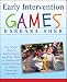 Early Intervention Games: Fun, Joyful Ways to Develop Social and Motor Skills in Children with Autism Spectrum or Sensory Processing Disorders
