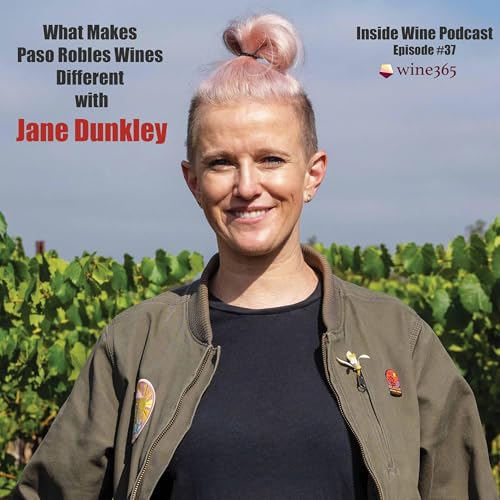What Makes Paso Robles Wines Different from Napa and Sonoma with Jane Dunkley - #037