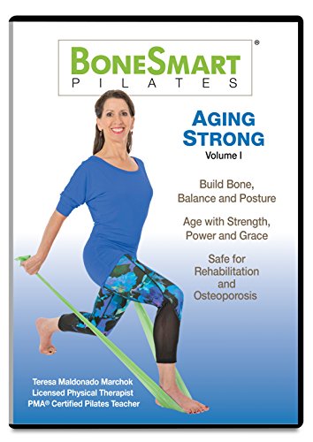 BoneSmart Pilates® AGING STRONG Volume I - Exercise to Build Bone, Avoid Injury, Age Strong