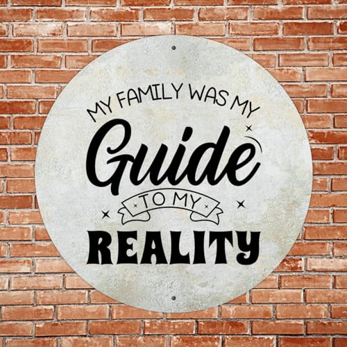 Plaque ronde en métal vintage avec inscription « My Family Was My Guide to My Reality » - 22,9 x 22,9 cm - Moderne - Étanche - Montage facile - Pour porte d'entrée intérieure et extérieure -