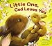 Little One, God Loves You