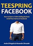 TEESPRING FACEBOOK: How to Start a T-Shirt Selling Business & Sell Your Items on Facebook