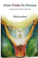 From Trisha to Nirvaan: A Journey from Desire to Liberation 9380869525 Book Cover