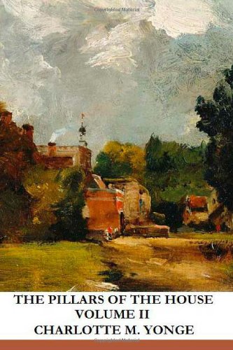 The Pillars of the House: Volume II 1499550960 Book Cover