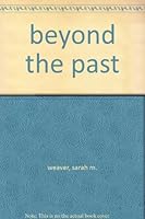 beyond the past B005LELJOG Book Cover