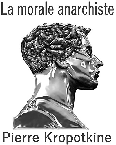 La morale anarchiste (French Edition)