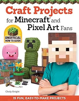 Paperback Craft Projects for Minecraft and Pixel Art Fans: 15 Fun, Easy-to-Make Projects (Design Originals) Create IRL Versions of Creepers, Tools, and Blocks in the Pixelated Video Game Style [BOOK ONLY] Book