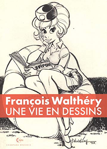 François Walthéry : Une vie en dessins François Walthéry : Une vie en dessins