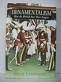 Ornamentalism: How the British Saw Their Empire