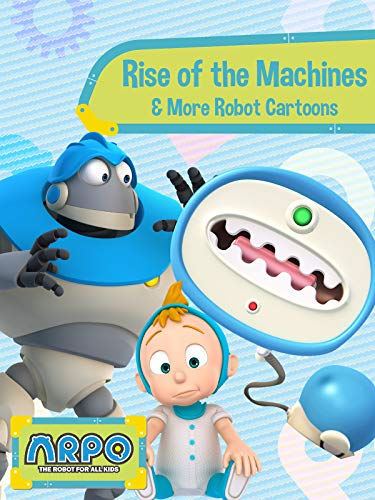 Arpo the Robot for All Kids - Rise of the Machines & More Robot Cartoons