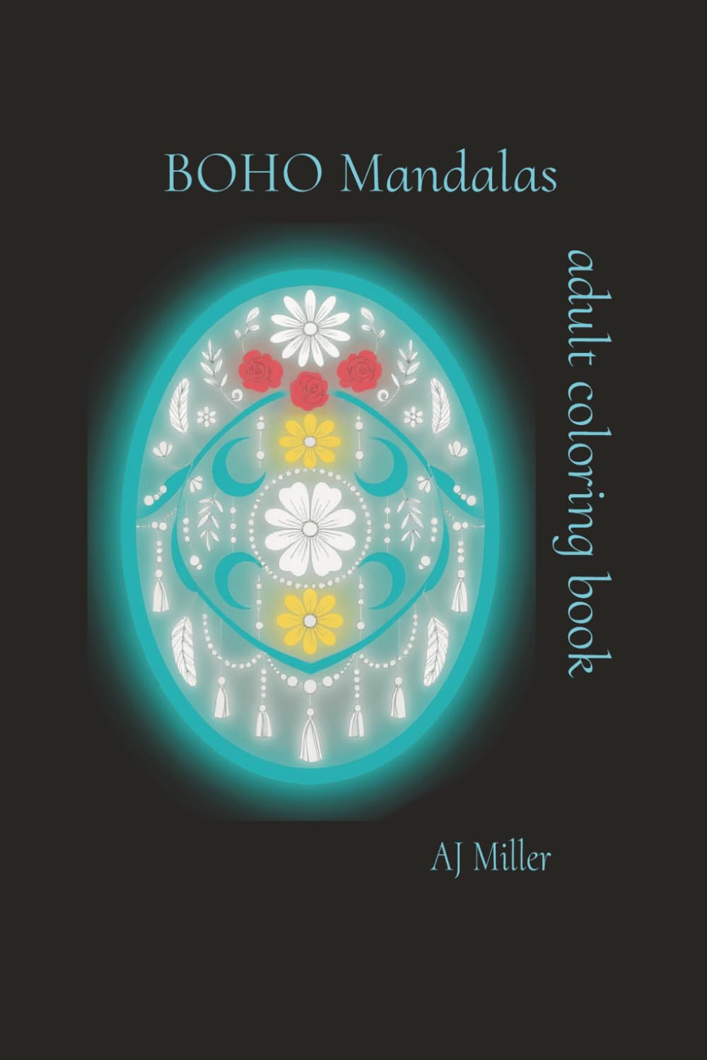 BOHO Mandalas Adult Coloring Book: Mindful Coloring Pages for Peaceful Self‑Expression, Stress Relief, and Relaxation - to Soothe, Center, and Inspire Creativity
