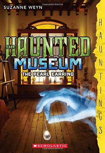 The Haunted Museum #3: The Pearl Earring: (a Hauntings novel)
