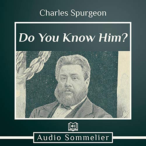 Do You Know Him? by Charles Spurgeon episode artwork