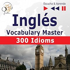 Diseño de la portada del título Inglés Vocabulary Master - 300 Idioms. Nivel intermedio / avanzado B2-C1