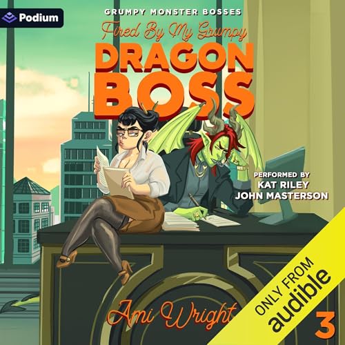 Fired by My Grumpy Dragon Boss (Written by Ami Wright) episode artwork