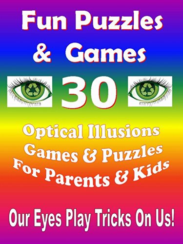 Puzzles & Games: 30 Optical Illusions Games & Fun Puzzles For Parents & Kids: Optical Illusions