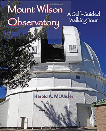 Mount Wilson Observatory: A Self-Guided Walking Tour