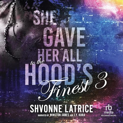 She Gave Her All to the Hood's Finest 3 - Shvonne Latrice episode artwork