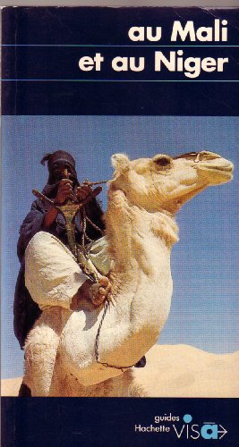 Au Mali et au Niger (Guides bleus visa) (French Edition)
