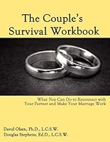 The Couple's Survival Workbook: What You Can Do To Reconnect With Your Partner and Make Your Marriage Work 1626548250 Book Cover