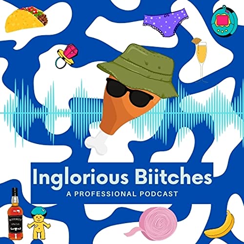 Inglorious Biitches Podcast Por Inglorious Biitches arte de portada