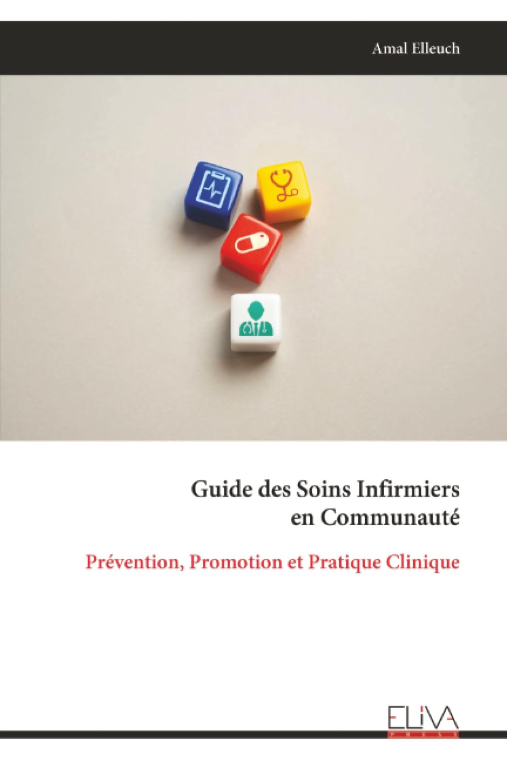 Guide des Soins Infirmiers en Communauté: Prévention, Promotion et Pratique Clinique